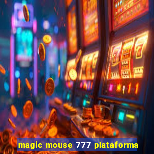 magic mouse 777 plataforma